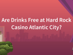 Are Drinks Free at Hard Rock Casino Atlantic City?