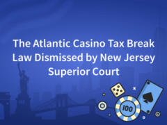 The Atlantic Casino Tax Break Law Dismissed by New Jersey Superior Court