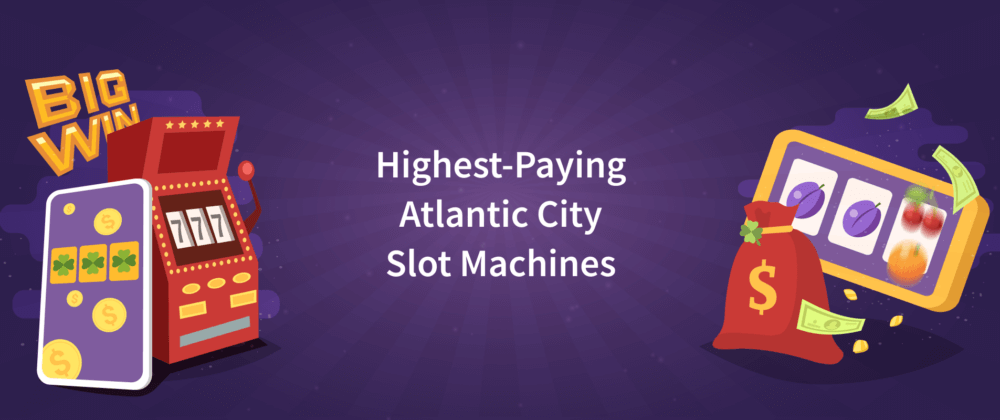Best Paying Atlantic City Slots