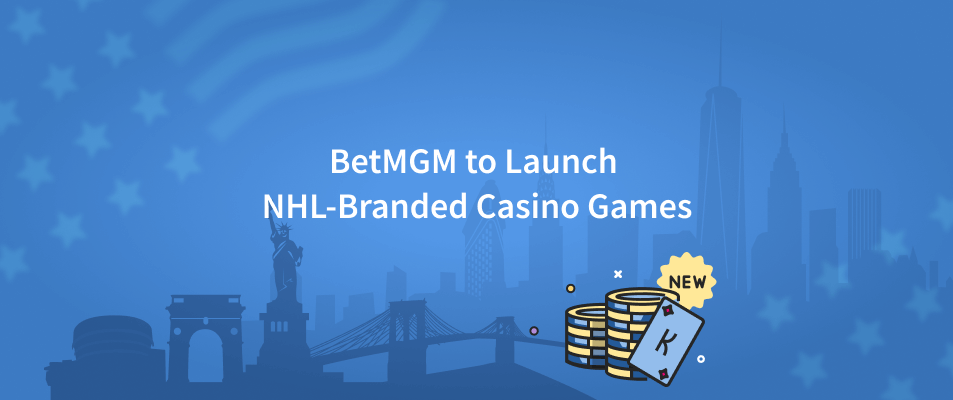 BetMGM to Launch NHL-Branded Casino Games