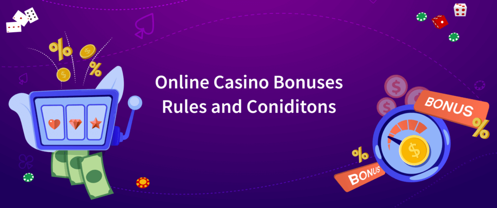 Rules and Conditions for Online Casino Bonuses