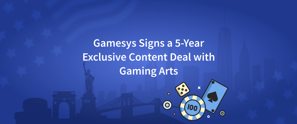 Gamesys Signs A 5-Year Exclusive Content Deal With Gaming Arts