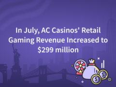In July, AC Casinos' Retail Gaming Revenue Increased to $299 million