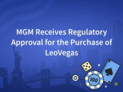 MGM Receives Regulatory Approval for the Purchase of LeoVegas
