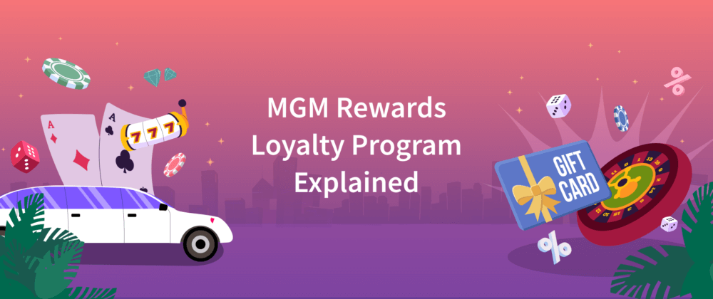 MGM Rewards program explained