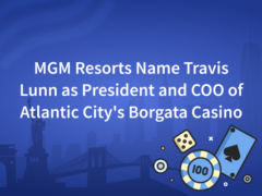 MGM Resorts International Name Travis Lunn as President and COO of Atlantic City's Borgata Casino
