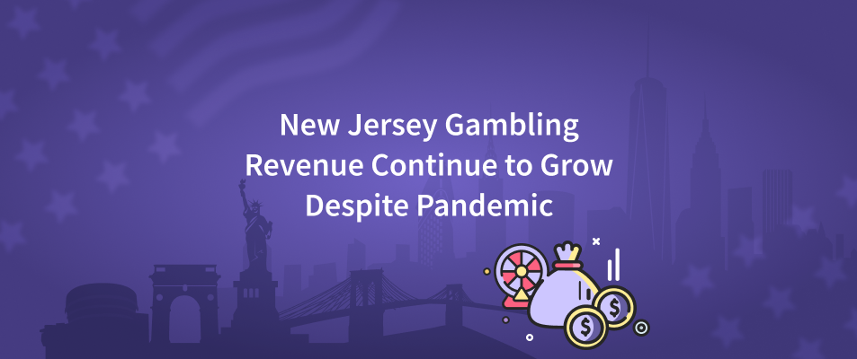 New Jersey Gambling Revenue Continue to Grow Despite Pandemic