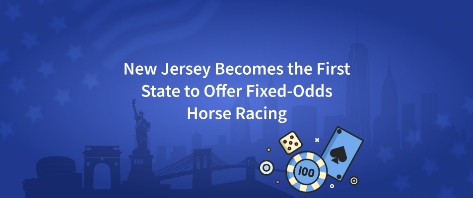 New Jersey Becomes the First State to Offer Fixed-Odds Horse Racing, As Governor Murphy Signs Uncontested Bill