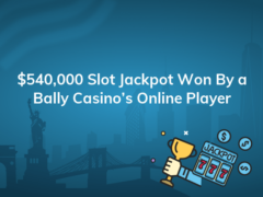 540000 slot jackpot won by a bally casinos online player 240x180