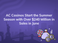 ac casinos start the summer season with over 240 million in sales in june 240x180