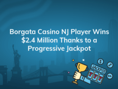 borgata casino nj player wins 2 4 million thanks to a progressive jackpot 240x180
