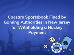 caesars sportsbook fined by gaming authorities in new jersey for withholding a hockey payment 240x180