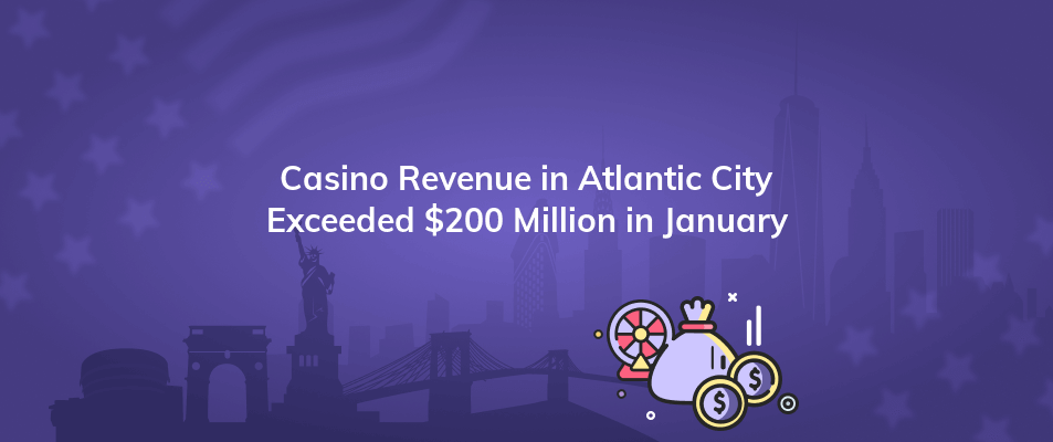 casino revenue in atlantic city exceeded 200 million in january