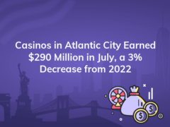 casinos in atlantic city earned 290 million in july a 3 decrease from 2022 240x180