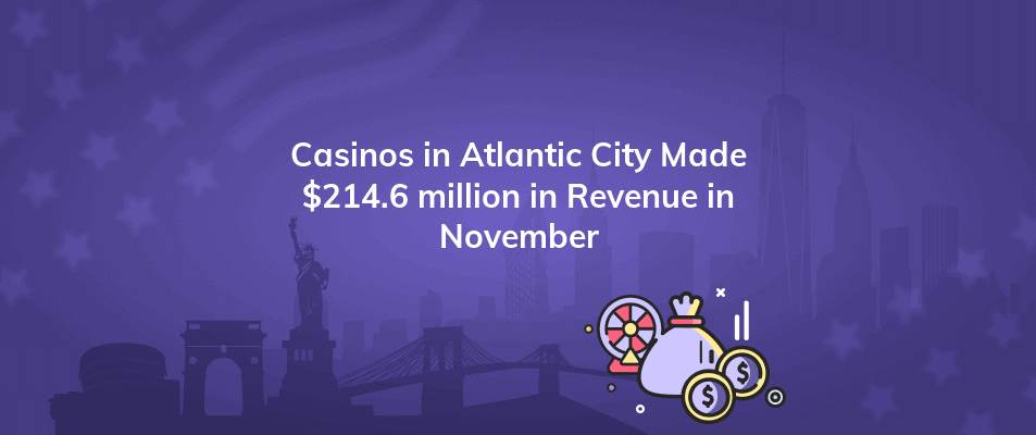 casinos in atlantic city made 214 6 million in revenue in november