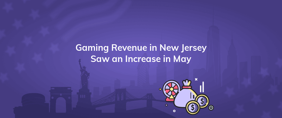 gaming revenue in new jersey saw an increase in may