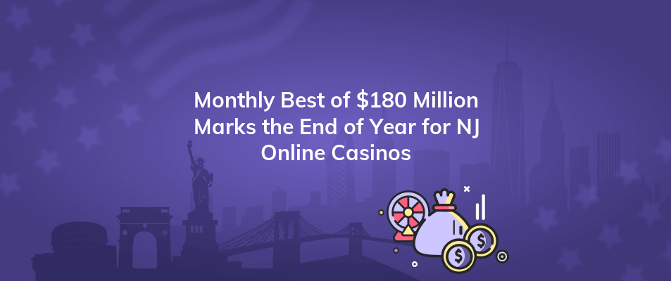 monthly best of 180 million marks the end of year for nj online casinos