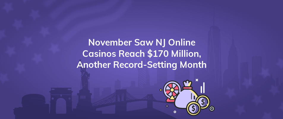 november saw nj online casinos reach 170 million another record setting month