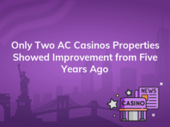 only two ac casinos properties showed improvement from five years ago 240x180