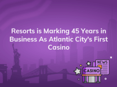 resorts is marking 45 years in business as atlantic citys first casino 240x180