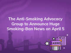 the anti smoking advocacy group to announce huge smoking ban news on april 5 240x180