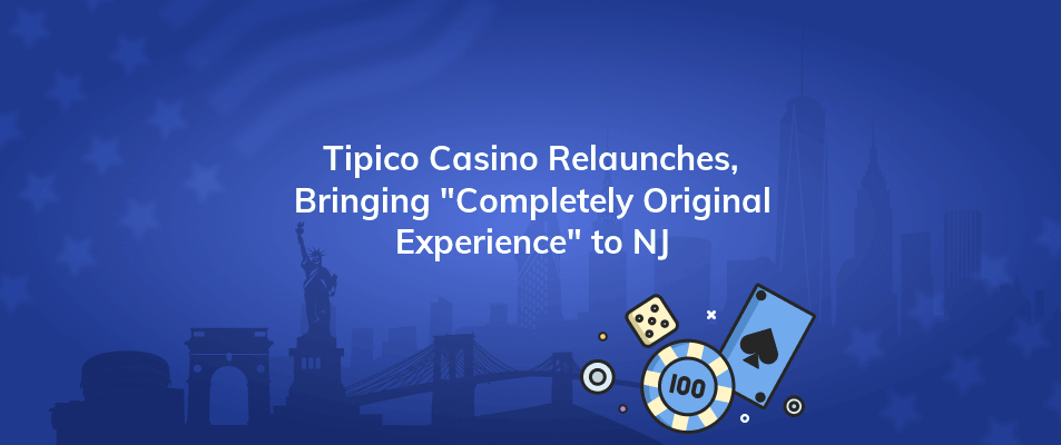 tipico casino relaunches bringing completely original experience to nj