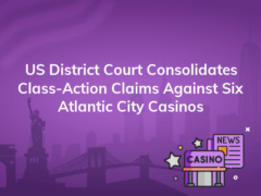 us district court consolidates class action claims against six atlantic city casinos 240x180