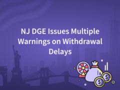 NJ DGE Issues Multiple Warnings on Withdrawal Delays