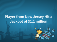 Player from New Jersey Hit a Jackpot of $1.1 million