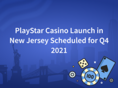 PlayStar Casino Launch in New Jersey Scheduled for Q4 2021