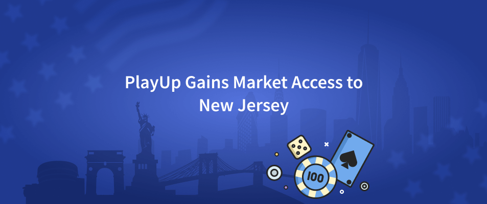 PlayUp Gains Market Access to New Jersey