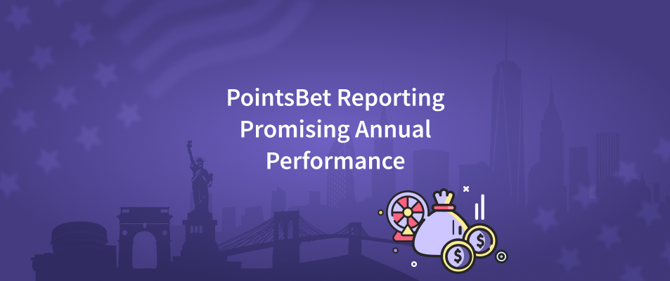 PointsBet Reporting Promising Annual Performance