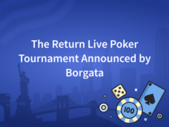 The Return, a Live Poker Tournament with a $4 Million Guarantee, is Announced by Borgata
