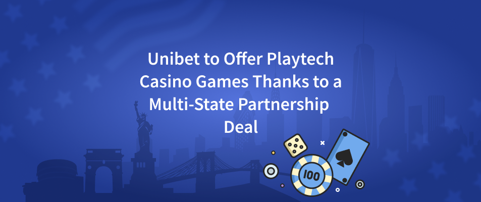Unibet to Offer Playtech Casino Games Thanks to a Multi-State Partnership Deal